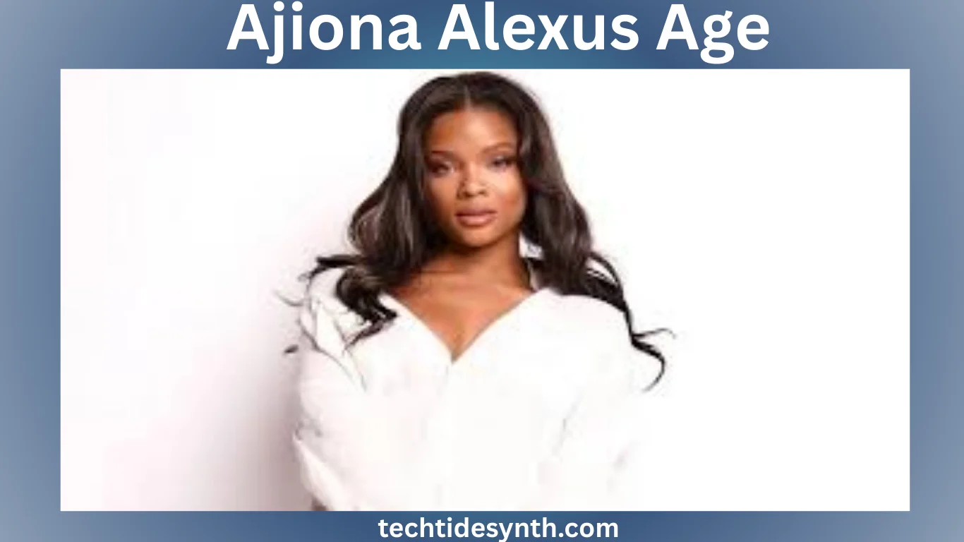 Ajiona Alexus Age
