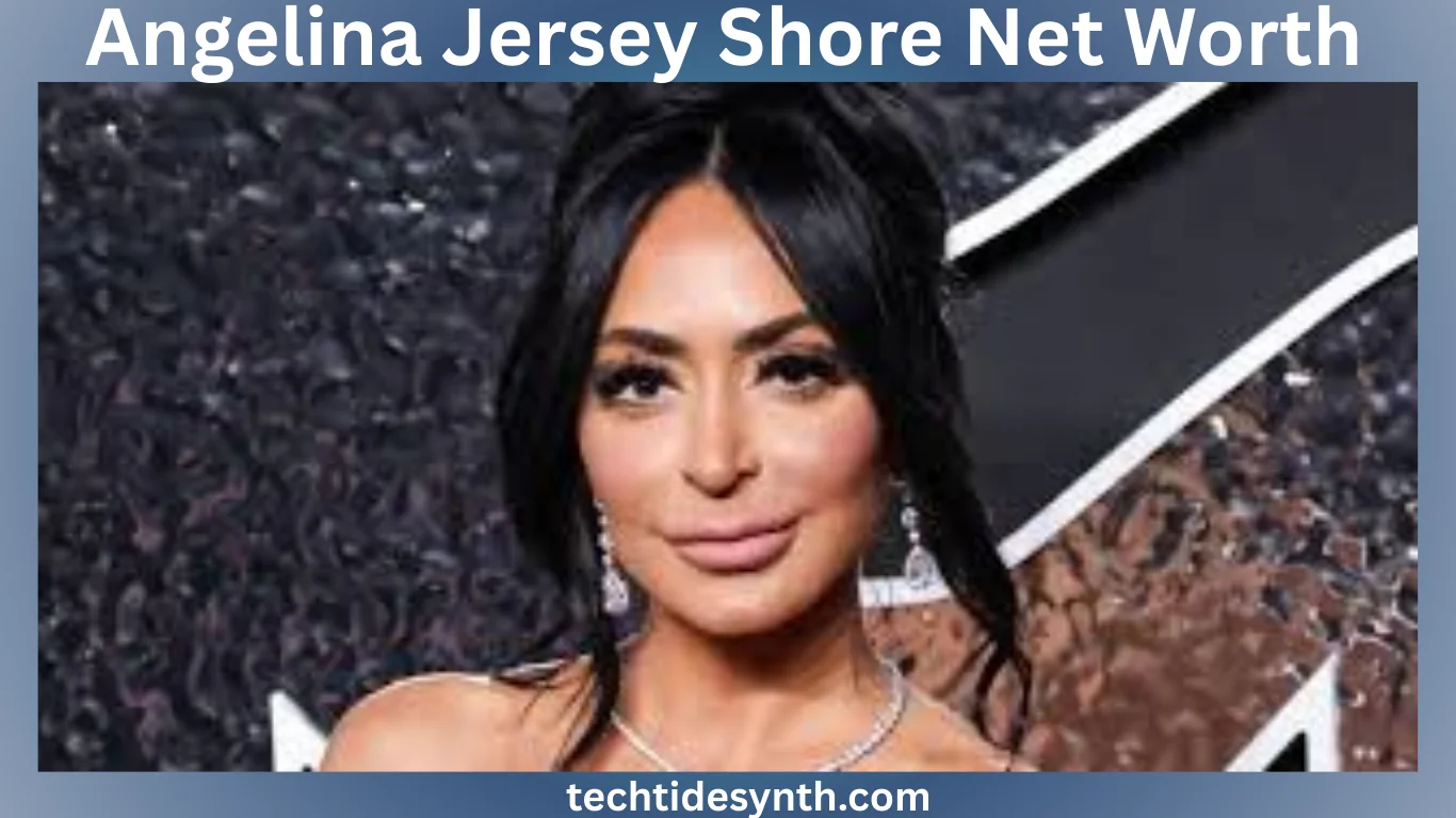 Angelina Jersey Shore Net Worth