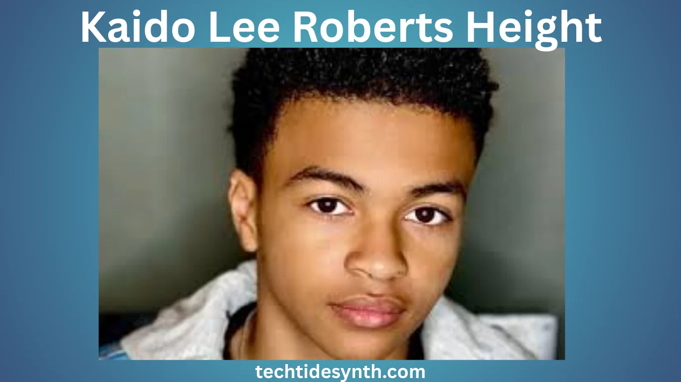 Kaido Lee Roberts Height