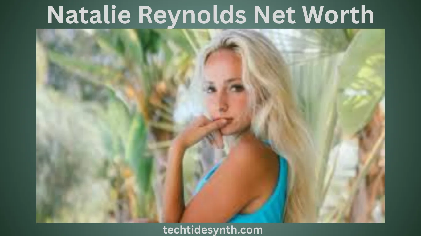 Natalie Reynolds Net Worth