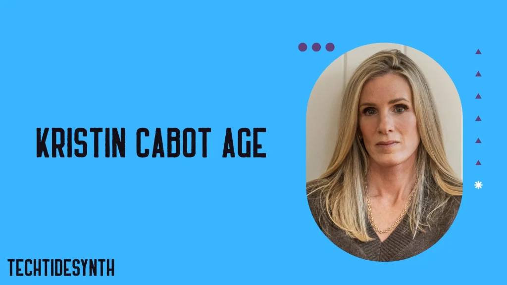 Kristin Cabot Age