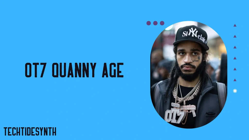 OT7 Quanny Age