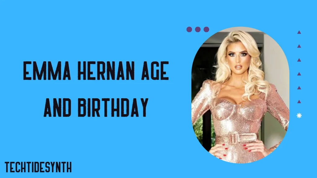Emma Hernan Age and Birthday