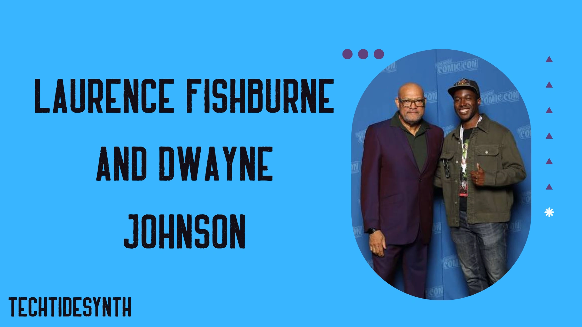 Laurence Fishburne and Dwayne Johnson