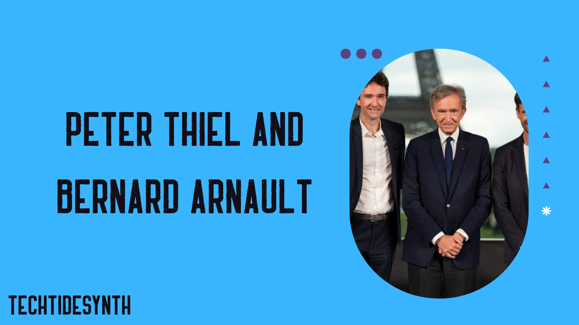 Peter Thiel and Bernard Arnault