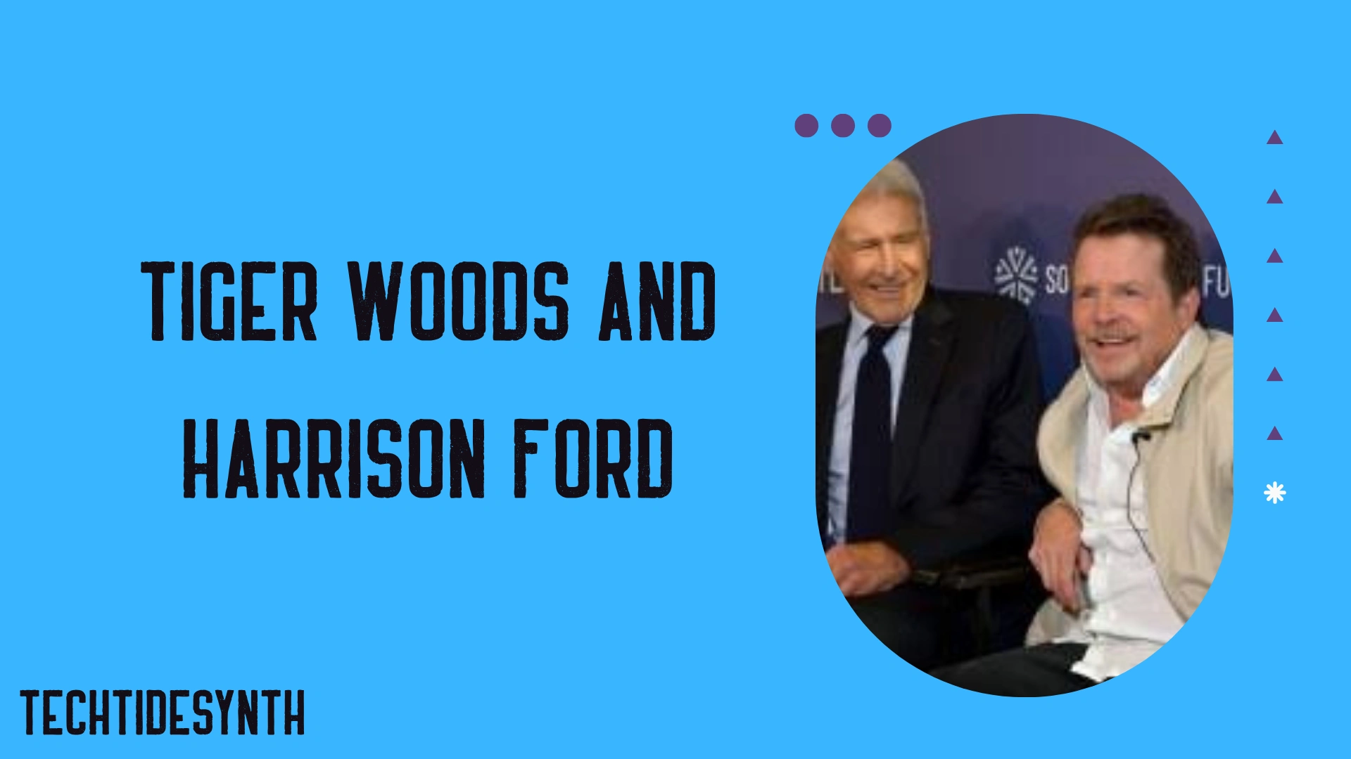 Tiger Woods and Harrison Ford