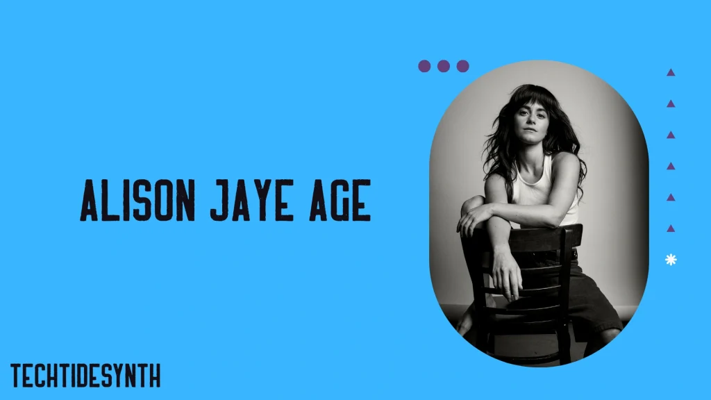 Alison Jaye Age