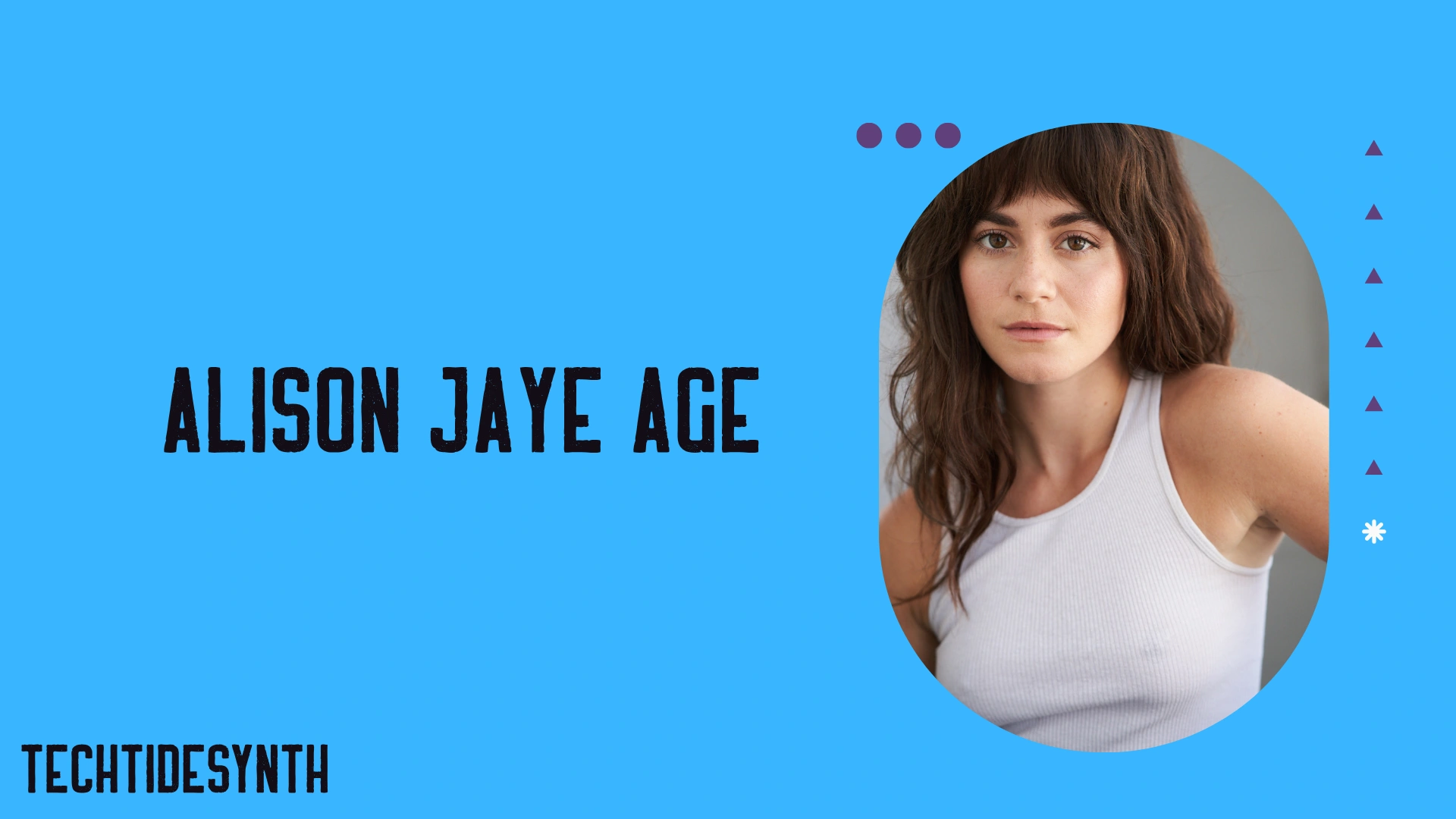 Alison Jaye Age