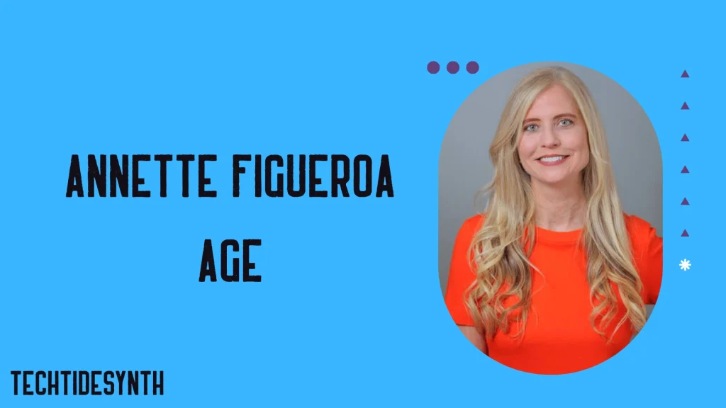 Annette Figueroa Age